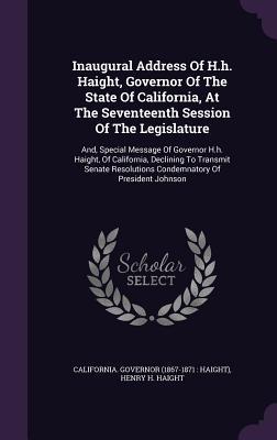 Download Inaugural Address of H.H. Haight, Governor of the State of California, at the Seventeenth Session of the Legislature: And, Special Message of Governor H.H. Haight, of California, Declining to Transmit Senate Resolutions Condemnatory of President Johnson - California Governor (1867-1871 Haight | PDF