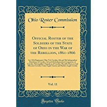 Full Download Official Roster of the Soldiers of the State of Ohio in the War of the Rebellion, 1861-1866, Vol. 11: 1st-13th Regiments Ohio Vol. Cavalry; 4th and 5th Independent Battalions of Cavalry; 3rd and 4th Independent Companies of Cavalry; McLaughlin's Squadron - Ohio Roster Commission | PDF