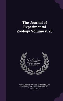 Read Online The Journal of Experimental Zoology Volume V. 28 - William Keith Brooks file in PDF