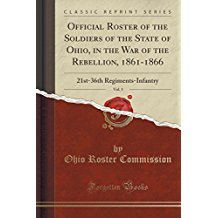 Read Official Roster of the Soldiers of the State of Ohio, in the War of the Rebellion, 1861-1866, Vol. 3: 21st-36th Regiments-Infantry - Ohio Roster Commission | ePub