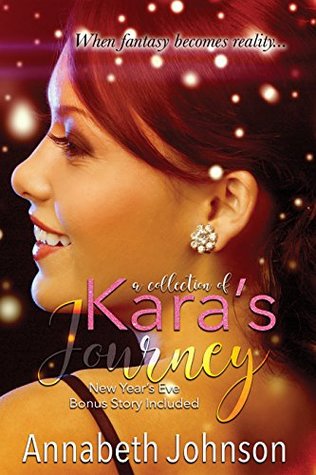 Read Kara's Journey: A collection of Kara's Dreams with a bonus story - Annabeth Johnson file in ePub