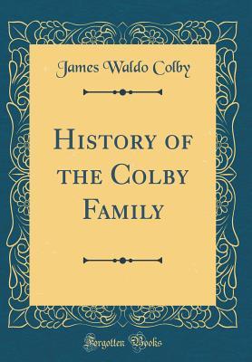 Download History of the Colby Family (Classic Reprint) - James Waldo Colby | PDF