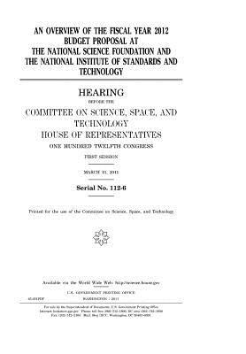 Read An Overview of the Fiscal Year 2012 Budget Proposal at the National Science Foundation and the National Institute of Standards and Technology - U.S. Congress file in PDF