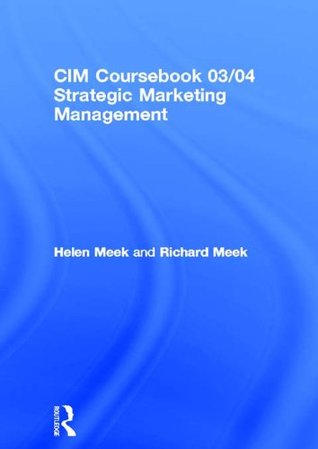 Read CIM Coursebook 03/04 Strategic Marketing Management - Helen Meek file in PDF