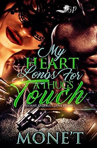 Download My Heart Longs for a Thug's Touch: Sloane and Blu's Love Story - Mone't | PDF