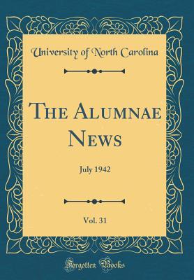 Download The Alumnae News, Vol. 31: July 1942 (Classic Reprint) - University of North Carolina file in PDF
