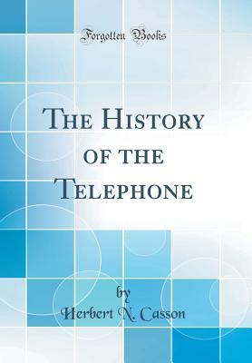 Read Online The History of the Telephone (Classic Reprint) - Herbert N. Casson file in ePub