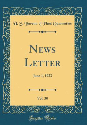 Read Online News Letter, Vol. 30: June 1, 1933 (Classic Reprint) - U S Bureau of Plant Quarantine file in PDF