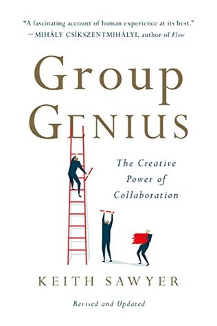 Read Online Group Genius: The Creative Power of Collaboration - Keith Sawyer | ePub