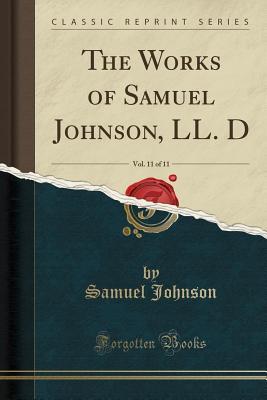 Download The Works of Samuel Johnson, LL. D, Vol. 11 of 11 (Classic Reprint) - Samuel Johnson file in PDF