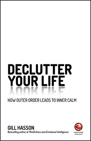 Download Declutter Your Life: How Outer Order Leads to Inner Calm - Gill Hasson file in PDF