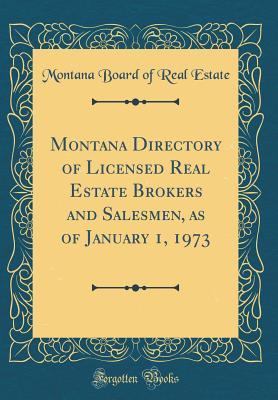 Download Montana Directory of Licensed Real Estate Brokers and Salesmen, as of January 1, 1973 (Classic Reprint) - Montana Board of Real Estate | PDF