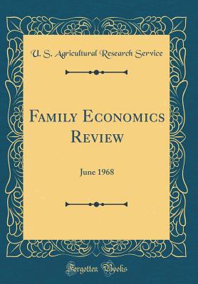 Read Online Family Economics Review: June 1968 (Classic Reprint) - U.S. Agricultural Research Service | ePub