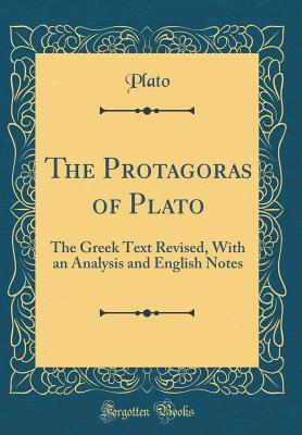 Read The Protagoras of Plato: The Greek Text Revised, with an Analysis and English Notes - Plato file in PDF