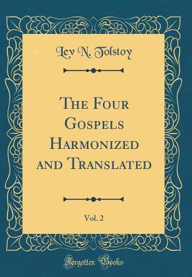 Download The Four Gospels Harmonized and Translated, Vol. 2 (Classic Reprint) - Leo Tolstoy file in ePub