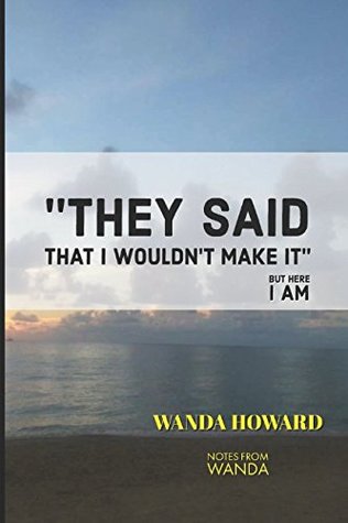 Read They Said That I Wouldn't Make It: But Here I am - Wanda Howard | ePub