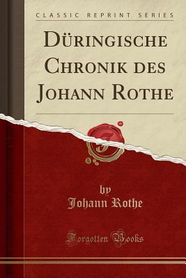 Read D�ringische Chronik Des Johann Rothe (Classic Reprint) - Johann Rothe file in ePub
