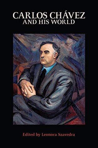 Read Carlos Chávez and His World (The Bard Music Festival) - Leonora Saavedra file in ePub