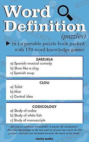 Read Online Word Definition Puzzles: 150 vocabulary building puzzles, complete with solutions - Clarity Media | PDF