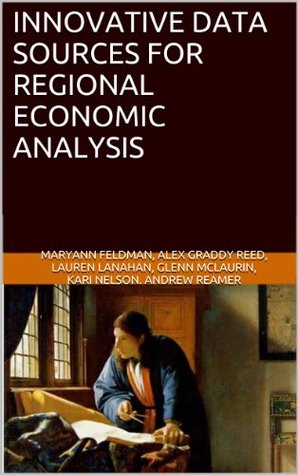 Full Download Innovative Data Sources For Regional Economic Analysis - Maryann Feldman file in PDF