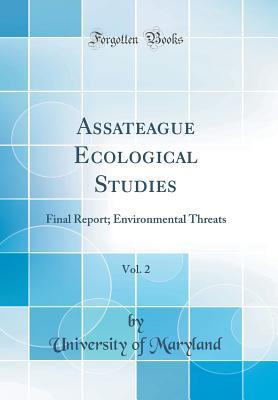 Read Online Assateague Ecological Studies, Vol. 2: Final Report; Environmental Threats (Classic Reprint) - University of Maryland file in ePub