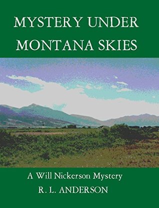 Read Mystery Under Montana Skies: A Will Nickerson Mystery (Will Nickerson Mysteries Book 6) - R. L. Anderson file in PDF