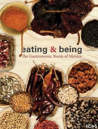 Read Eating & Being. The Gastronomic Roots of Mexico - Nathalie Armella Spitalier file in ePub