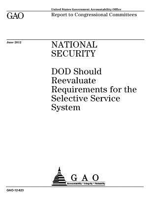 Read National Security: Dod Should Reevaluate Requirements for the Selective Service System - U.S. Government Accountability Office file in PDF