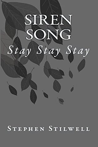 Read Online Siren Song: Stay Stay Stay (Rhymes and Poems) - Stephen Stilwell | ePub