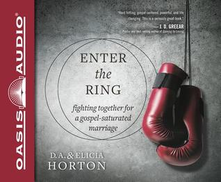 Download Enter the Ring: Fighting Together for a Gospel-Saturated Marriage - D.A. Horton | ePub