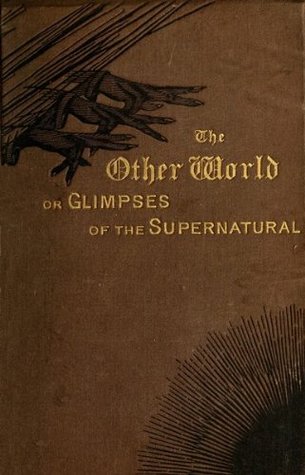 Read Online The Other World; or, Glimpses of the Supernatural (Vol. II of II) - Various file in PDF