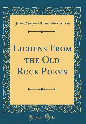 Download Lichens from the Old Rock Poems (Classic Reprint) - Jessie Margaret Edmondston Saxby file in ePub