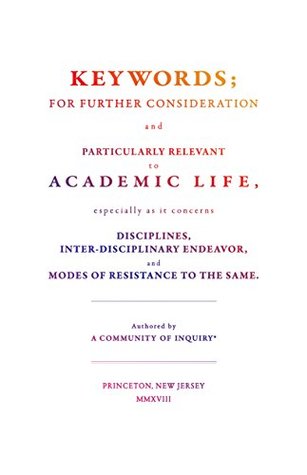 Full Download Keywords;: For Further Consideration and Particularly Relevant to Academic Life, &c. - A Community of Inquiry | PDF