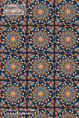 Read Paper Tiles Lined Journal: Medium Lined Journaling Notebook, Paper Tiles Arabian Dreams Cover, 6x9, 130 Pages -  file in PDF