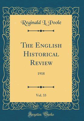 Download The English Historical Review, Vol. 33: 1918 (Classic Reprint) - Reginald L Poole | PDF