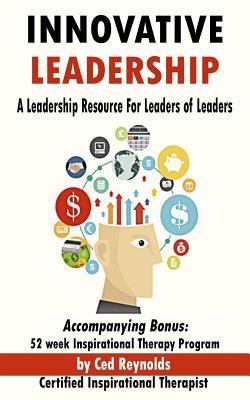 Full Download Innovative Leadership: A Leadership Resource for Leaders of Leaders - Ced Reynolds | ePub