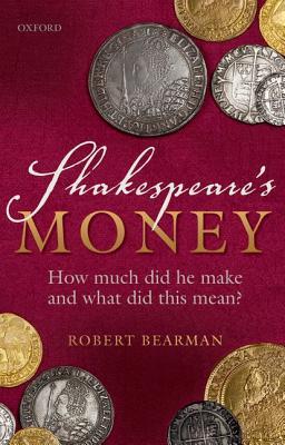 Full Download Shakespeare's Money: How Much Did He Make and What Did This Mean? - Robert Bearman | ePub