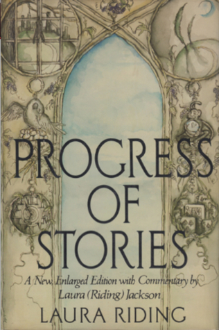 Full Download Progress of Stories: A New, Enlarged Edition with Commentary by Laura (Riding) Jackson - Laura Riding file in ePub