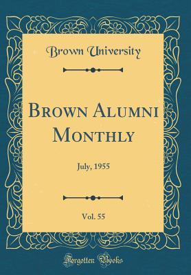 Full Download Brown Alumni Monthly, Vol. 55: July, 1955 (Classic Reprint) - Brown University | ePub