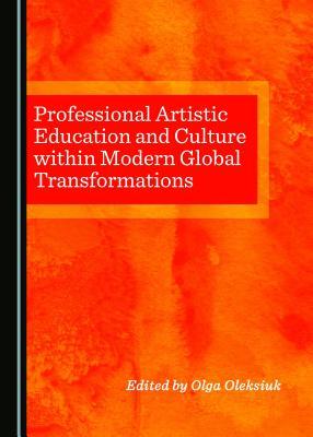 Full Download Professional Artistic Education and Culture Within Modern Global Transformations - Olga Oleksyuk file in ePub