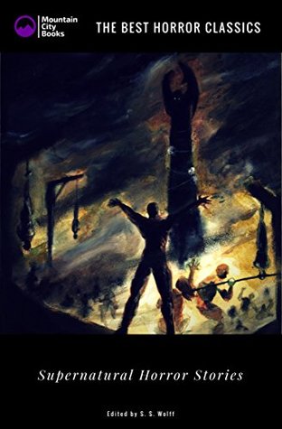 Read Supernatural Horror Stories (Illustrated): The Best Horror Classics - S.S. Wolff | ePub