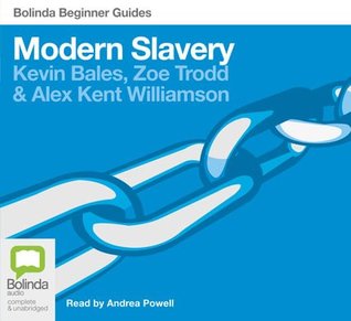 Read Online Modern Slavery: The Secret World of 27 Million People - Kevin Bales | PDF