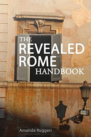 Full Download The Revealed Rome Handbook: Updated, Expanded, and New for 2017-18 - Amanda Ruggeri | ePub