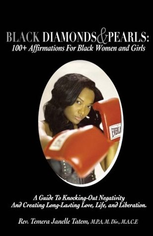 Read Online Black Diamonds & Pearls 100  Affirmations for Black Women and Girls: A Guide To Knocking-Out Negativity and Creating Long-Lasting Love, Life, and Liberation - Rev. Temera Janelle Tatem file in PDF