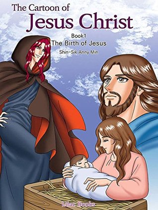 Download The Cartoon of Jesus Christ: Book1 The Birth of Jesus Christ - Shinsik Min file in ePub