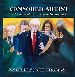 Read Censored Artist: Why we need an American Renaissance - Natalie Buske Thomas file in ePub
