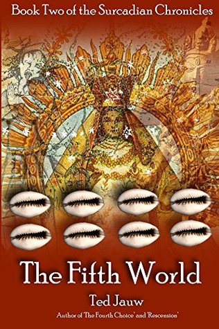 Read The Fifth World (The Surcadian Chronicles Book 2) - Ted Jauw | PDF
