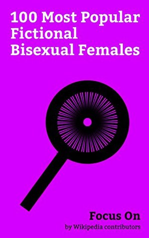 Read Online Focus On: 100 Most Popular Fictional Bisexual Females: Wonder Woman, Harley Quinn, Psylocke, Motoko Kusanagi, Catwoman, Mystique (comics), Poison Ivy (character),  (Doctor Who), Hippolyta (DC Comics), etc. - Wikipedia contributors | PDF