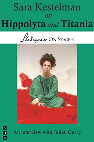 Read Online Sara Kestelman on Hippolyta and Titania (Shakespeare On Stage) - Sara Kestelman | ePub