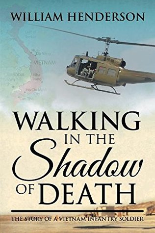 Download Walking in the Shadow of Death: The Story of a Vietnam Infantry Soldier - William Henderson | PDF